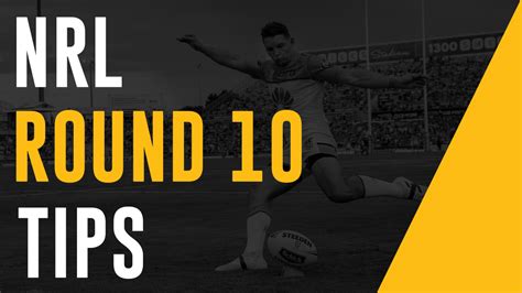 NRL Betting Tips Round 10 .